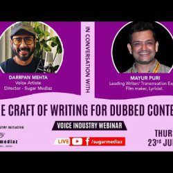 The craft of writing for Dubbed content - Sugar Mediaz Voice Industry Webinar